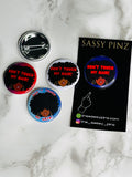 Don’t Touch My Hair Pinback Button