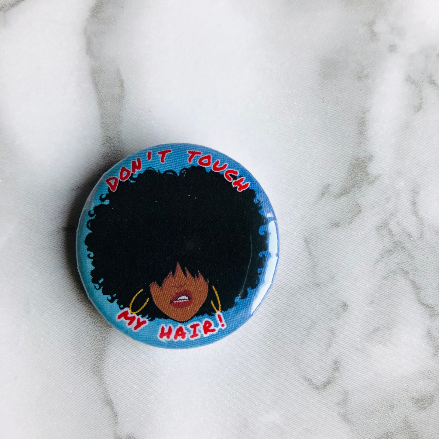 Don’t Touch My Hair Pinback Button